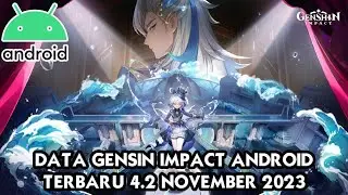 TUTORIAL INSTALL FULL DATA GENSHIN IMPACT ANDROID 4.2 TERBARU NOVEMBER 2023 - LINK UPDATED BRO!!!