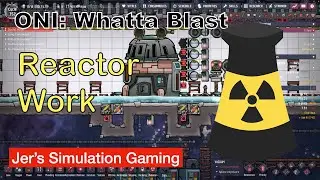 Whatta Blast #37 Reactor Work