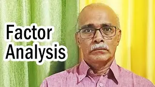Part 10: Analysis of Numerical Data - 6. Factor Analysis | Webinar Series on Statistical Methods