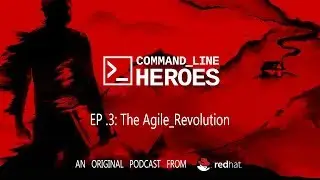 Command Line Heroes - EP3 - The Agile_Revolution - Season 1