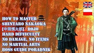 RISE OF THE RONIN DOJO GUIDE HOW TO MASTER SHINTARO NAKAOKA BOSS [HARD, NO: DAMAGE, ITEMS, SKILLS]