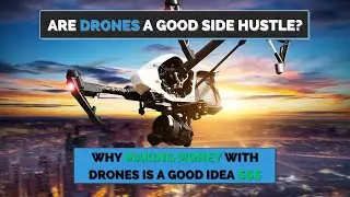 Is Drone Photography the Perfect Side Hustle?