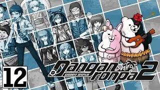 Danganronpa 2: Goodbye Despair. - #12 - Правда о Хадзиме и новый труп