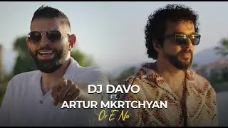 DJ Davo Ft Artur Mkrtchyan 'Ove E Na