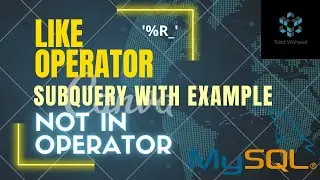 MySQL NOT IN Operator | MySQL LIKE Operator, Wildcard Search | Subquery| MySQL COALESCE |TalatWaheed