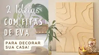 Olha o que dá pra fazer usando fitas de EVA! - Home Decor