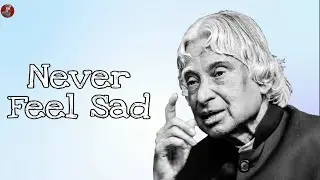 Never feel sad || New APJ Abdul kalam sir Whatsapp status and quotes ||