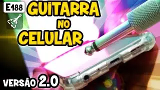 🔥  Ligar a guitarra no Celular V2 - Sem iRig, Guitar Link ou iRig2  (E188)