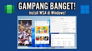 GAMPANG BANGET! Cara Instal Windows Subsystem For Android (WSA) di Windows 10 / 11
