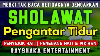 SHOLAWAT PENGANTAR TIDUR PENENANG HATI DAN FIKIRAN