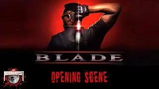 BLADE Opening Scene (the original 1998 classic)