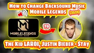 How to Change Background Music Mobile Legends to (The Kid LAROI, Justin Bieber - Stay) | MLBB