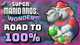 Trying To 100% Super Mario Bros. Wonder!