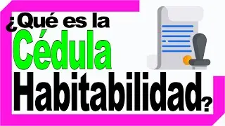 ✅ ¿Qué es la CÉDULA de Habitabilidad? 📝 Fácil