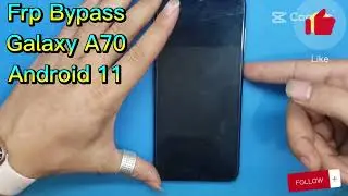 FRP Bypass SS A70 Android 11 12 / New security 2023