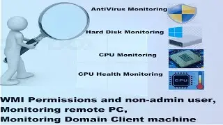 WMI Permissions and simple domain user (non admin), Client PC configuration for Monitoring