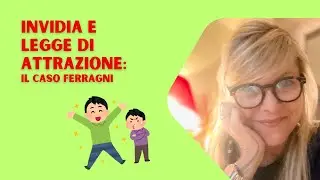 Invidia e legge di attrazione: il caso Ferragni