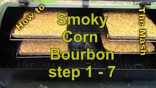 Ultimate Smoky Corn Bourbon Adventure: Part One!