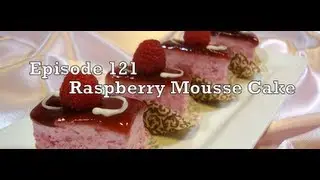 Episode 121 - Raspberry Mousse Cake - 12-29-12 - The Aubergine Chef HD