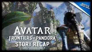 Avatar: Frontiers of Pandora (Cinematic - Story Recap)