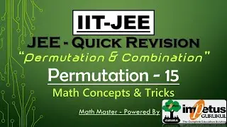IIT JEE Permutation and Combination | Permutation - 15 | JEE Math Concept & Trick | Impetus Gurukul