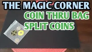 Coin Thru Bag / Split Coin Magic - The Magic Corner Performance