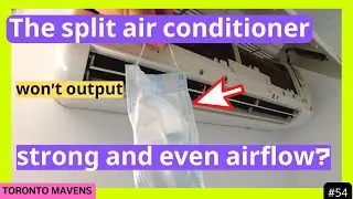 The split air conditioner won't output strong and even airflow? Cleaning of the ductless AC