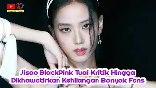 PENGGEMAR KESAL, JISOO LEBIH FOKUS BERAKTING DARIPADA BERNYANYI❗❗❗