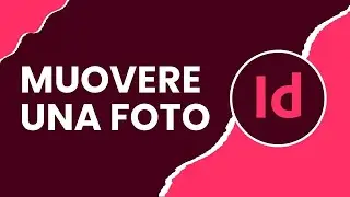 Come muovere una foto in InDesign