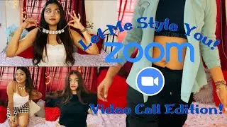 Let Me Style You | Zoom | Video Call Edition |
