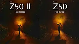 NIKON Z50 Mark II VS NIKON Z50 | NIGHT MODE | Camera Test