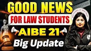 Good News For Law Students 📢| AIBE 21 Big Update | Final Year Student Eligible For AIBE Exam?
