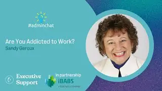 Sandy Geroux - Are You Addicted to Work?