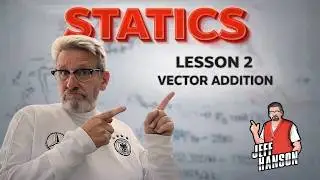 Statics: Lesson 2 - Vector Language, Intro to Vector Addition