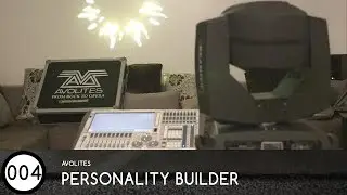 #004 Avolites Personality Builder Part 1