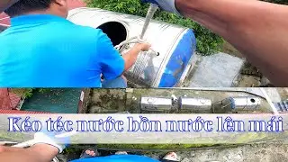 Kéo téc nước, bồn nước lên mái
