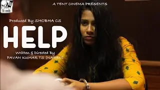 Help | A short film | Directed by Direction & Filmmaking student Pavan Kumar TS | Tent Cinema