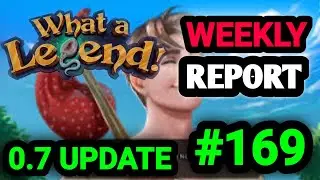 WHAT A LEGEND 0.7 UPDATE RELEASED DATE? WEEKLY REPORT 169 🤩🤩