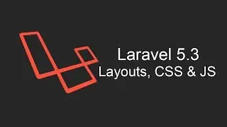 Laravel 5.3 Tutorial - Layouts, CSS & JS - Part 1
