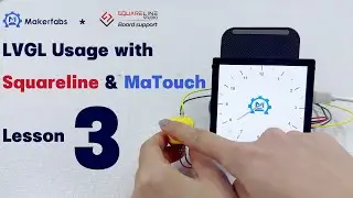 LVGL Usage with Squareline & MaTouch Lesson #3