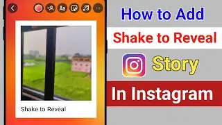 How to Add Shake to Reveal in Instagram Story 2024 | Create Shake to Reveal Story in Instagram