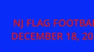 NJ FLAG FOOTBALL 12-18-2022