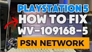 How To Fix PS5 WV-109168-5 An Error Has Occurs while connecting to PSN Network