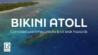 Corroded Wartime Wrecks & The Ongoing Oil Leak at Bikini Atoll | Potentially Polluting Wrecks
