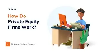 How Do Private Equity Firms work?