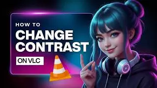 How To Change Contrast In VLC Media Player (Step By Step, 2026)