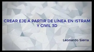 Crear eje a partir de linea en Istram y Civil 3D