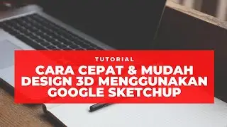 CARA CEPAT DAN MUDAH DESIGN 3D SKETCHUP || MENGATUR WORKSPACE , SHORTCUT, DIMENSION #googlesketchup