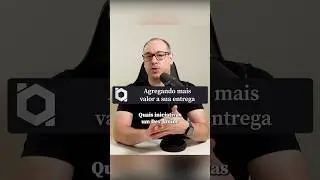 Como agregar mais valor as suas entregas? 