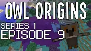 Owl Origins: S1-EP9 - Assistance